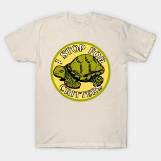 I Stop for Critters: Turtle T-Shirt